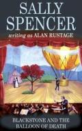 Blackstone and the Balloon of Death di Alan Rustage edito da Severn House Publishers
