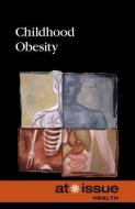 Childhood Obesity edito da Greenhaven Press