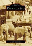 Knoxville Zoo di Sonya A. Haskins edito da ARCADIA PUB (SC)
