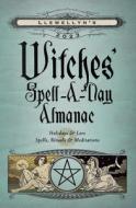 Llewellyn's 2023 Witches' Spell-A-Day Almanac di Llewellyn edito da LLEWELLYN PUB