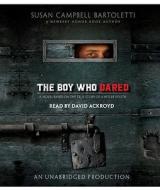 The Boy Who Dared di Susan Campbell Bartoletti edito da Listening Library