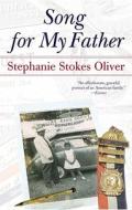 Song for My Father: Memoir of an All-American Family di Stephanie Stokes Oliver edito da ATRIA