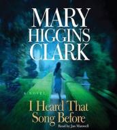 I Heard That Song Before di Mary Higgins Clark edito da Simon & Schuster