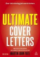 Ultimate Cover Letters di Martin John Yate edito da Kogan Page Ltd
