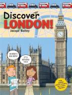 Discover London! di Jacqui Bailey edito da Hachette Children's Group