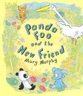 Panda Foo and the New Friend di Mary Murphy edito da Candlewick Press (MA)