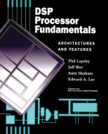 DSP Processor Fund Archit Features di Lapsley, Bier J, Lee Ea edito da John Wiley & Sons