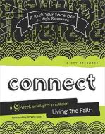 Connect: A 9-Week Small Group Collision: Living the Faith [With CDROM] edito da Standard Publishing Company