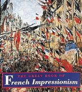 The Great Book of French Impressionism: Tiny Folio di Diane Kelder edito da ABBEVILLE PR