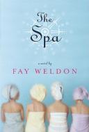 The Spa di Fay Weldon edito da GROVE ATLANTIC