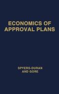 Economics of Approval Plans di Peter Spyers-Duran, Daniel Gore, Unknown edito da Praeger