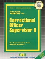 Correctional Officer Supervisor II di Jack Rudman edito da National Learning Corp