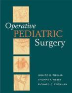 Operative Pediatric Surgery di Mortiz Ziegler, Moritz Ziegler, Richard G. Aziakhan edito da McGraw-Hill Professional Publishing