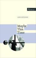 Maybe This Time di Alois Hotschnig edito da Peirene Press Ltd