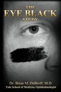 The Eye Black Study di Brian Debroff edito da Dunlap Goddard