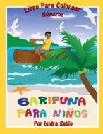 Garifuna Para Ninos: Numeros di Isidra Sabio edito da Afro-Latin Publishing