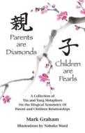 Parents Are Diamonds Children Are Pearls di Mark Graham edito da Castle Knight Press