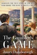 The Gambler's Game di James C Darnborough edito da LIGHTNING SOURCE INC