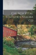 Church Vital Statistics Niagra Co di Anonymous edito da LIGHTNING SOURCE INC