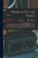 WHAT IS IT LE VOICI : AN ABRIDGED LIS di DREW ROMYN edito da LIGHTNING SOURCE UK LTD
