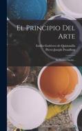 El Principio Del Arte: Su Destino Social... di Pierre-Joseph Proudhon edito da LEGARE STREET PR