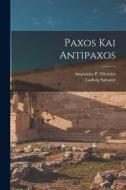 Paxos Kai Antipaxos di Ludwig Salvator, Anastasios P. Mitsiales edito da LEGARE STREET PR