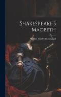 Shakespeare's Macbeth di William Winfred Livengood edito da LEGARE STREET PR