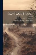 Days and Hours di Frederick Tennyson edito da LEGARE STREET PR