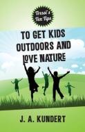 Tressi's Ten Tips To Kids Outdoors And Love Nature di Ja Kundert edito da CYPRESS PROD