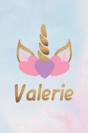 Valerie: Personalized First Name Unicorn Gift Birthday Girl Notebook Journal 104 Pages di Day Writing Journals edito da INDEPENDENTLY PUBLISHED