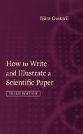 How to Write and Illustrate a Scientific Paper di Björn Gustavii edito da Cambridge University Press