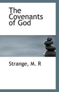The Covenants Of God di Strange M R edito da Bibliolife