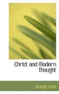 Christ And Modern Thought di Joseph Cook edito da Bibliolife