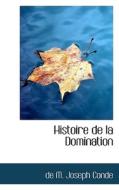 Histoire De La Domination di De M Joseph Conde edito da Bibliolife