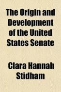 The Origin And Development Of The United di Clara Hannah Stidham edito da Rarebooksclub.com