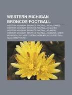 Western Michigan Broncos Football: Weste di Books Llc edito da Books LLC, Wiki Series