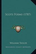 Scots Poems (1787) di William Taylor edito da Kessinger Publishing