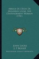 Abrege de L'Essai de Monsieur Locke, Sur L'Entendement Humain (1741) di John Locke edito da Kessinger Publishing
