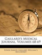 Gaillard's Medical Journal, Volumes 68-69 di Edwin Samuel Gaillard edito da Nabu Press