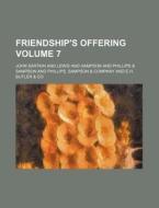 Friendship's Offering Volume 7 di John Sartain edito da Rarebooksclub.com