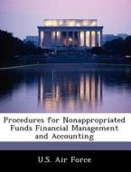Procedures For Nonappropriated Funds Financial Management And Accounting edito da Bibliogov