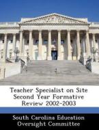 Teacher Specialist On Site Second Year Formative Review 2002-2003 edito da Bibliogov