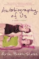 AUTOBIOGRAPHY OF US di Aria Beth Sloss edito da St. Martins Press-3PL