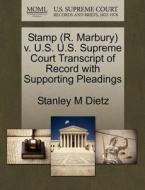 Stamp (r. Marbury) V. U.s. U.s. Supreme Court Transcript Of Record With Supporting Pleadings di Stanley M Dietz edito da Gale, U.s. Supreme Court Records