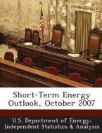 Short-term Energy Outlook, October 2007 edito da Bibliogov