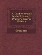 A Dead Woman's Wish di Emile Zola edito da Nabu Press