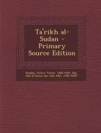 Ta'rikh Al-Sudan di Octave Victor Houdas edito da Nabu Press