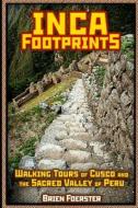 Inca Footprints di Brien Foerster edito da Lulu.com