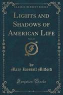 Lights And Shadows Of American Life, Vol. 2 Of 3 (classic Reprint) di Mary Russell Mitford edito da Forgotten Books