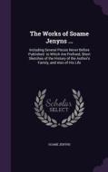 The Works Of Soame Jenyns ... di Soame Jenyns edito da Palala Press